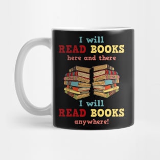 I Will Read Books Here And There I Will Read Books Anywhere! Book Lovers Mug